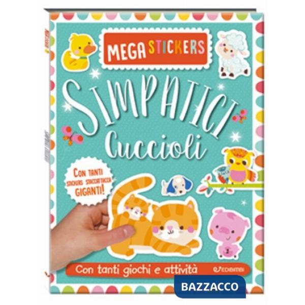 Simpatici cuccioli. Mega stickers. Con adesivi. Ediz. a colori
