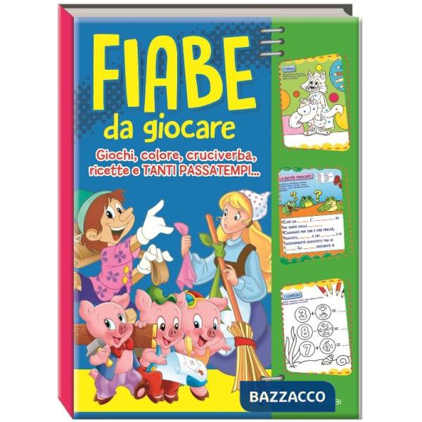 Fiabe da giocare. Giochi, colore, cruciverba, ricette e tanti passatempi. Ediz. illustrata