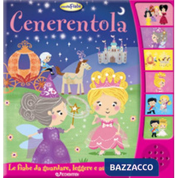 Cenerentola. Ascolta le fiabe. Ediz. a colori