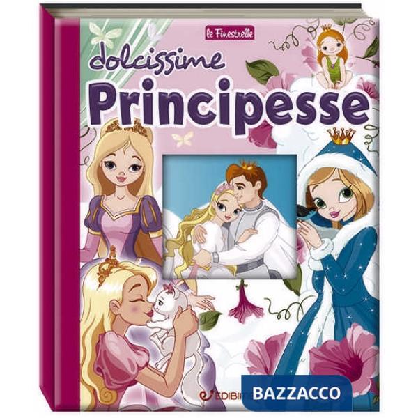 Dolcissime principesse. Ediz. a colori