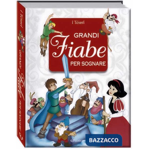 Grandi fiabe per sognare. Ediz. a colori