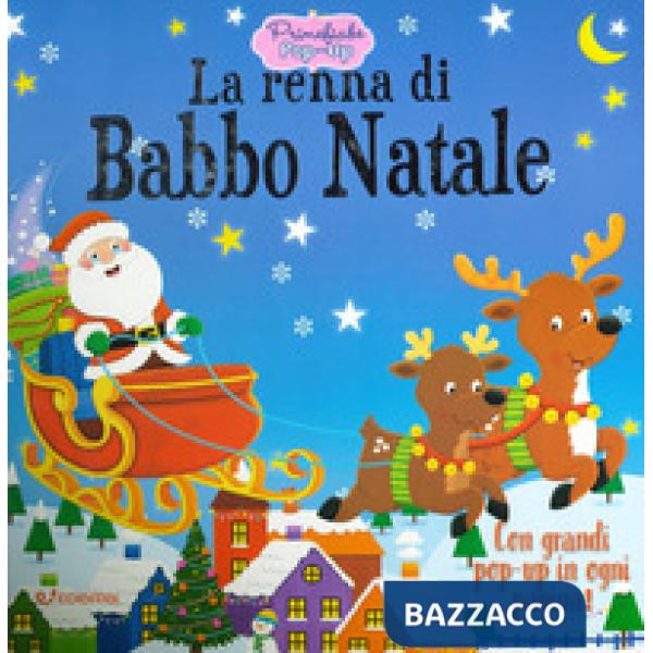 Renna di Babbo Natale. Primefiabe pop-up. Ediz. a colori (La)