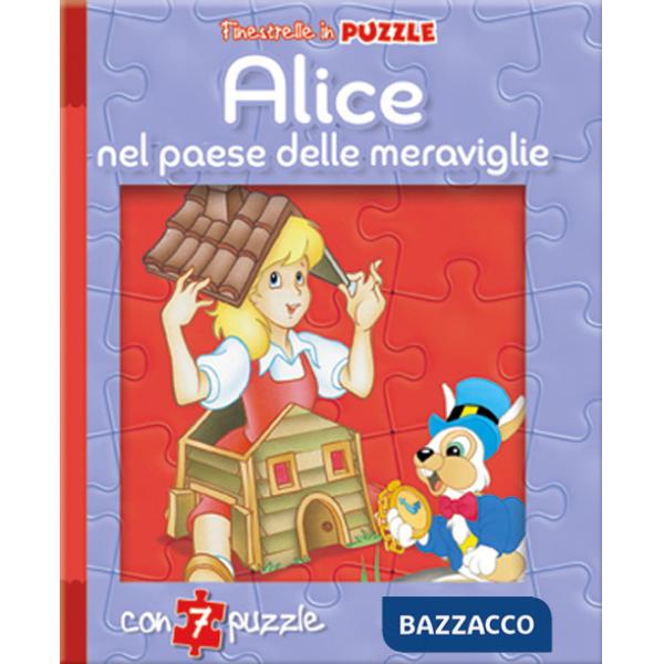 Alice nel paese delle meraviglie. Finestrelle in puzzle. Ediz. a colori