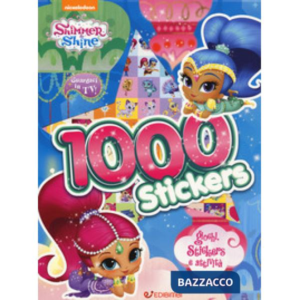 1000 stickers. Giochi, stickers e attività. Shimmer & Shine. Ediz. a colori