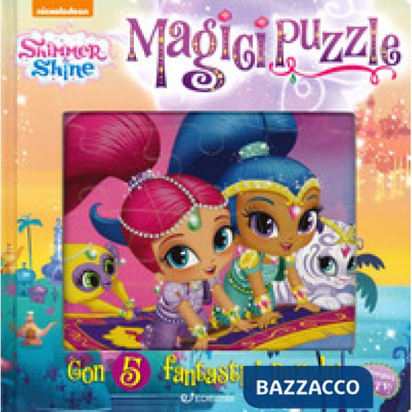 Magici puzzle. Shimmer & Shine. Libro puzzle. Ediz. a colori