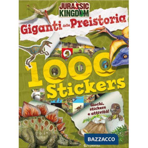 Giganti della preistoria. Stickers. Jurassic Kingdom. Ediz. a colori