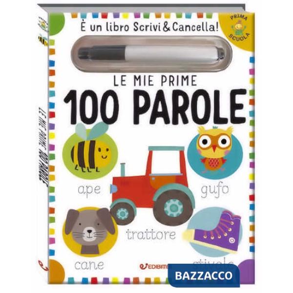Mie prime 100 parole. Prima scuola. Ediz. a colori. Con gadget (Le)