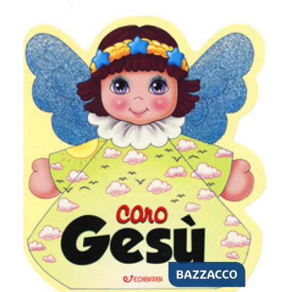 Caro Gesù. Ediz. a colori