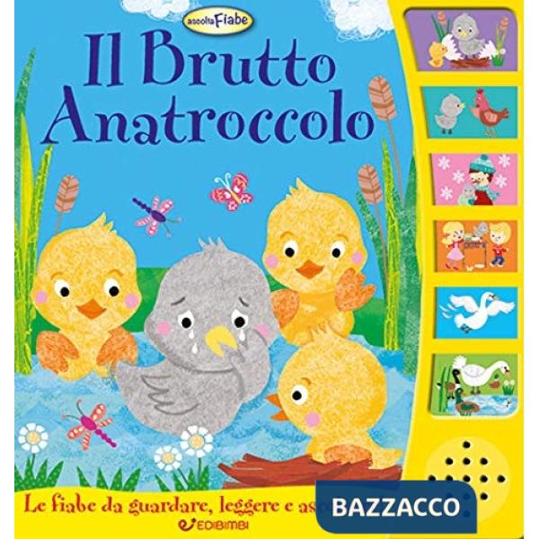Brutto anatroccolo. Ascoltafiabe. Ediz. a colori (Il)