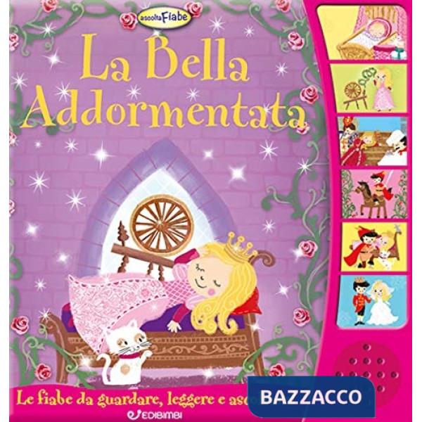 Bella addormentata. Ascoltafiabe. Ediz. a colori (La)