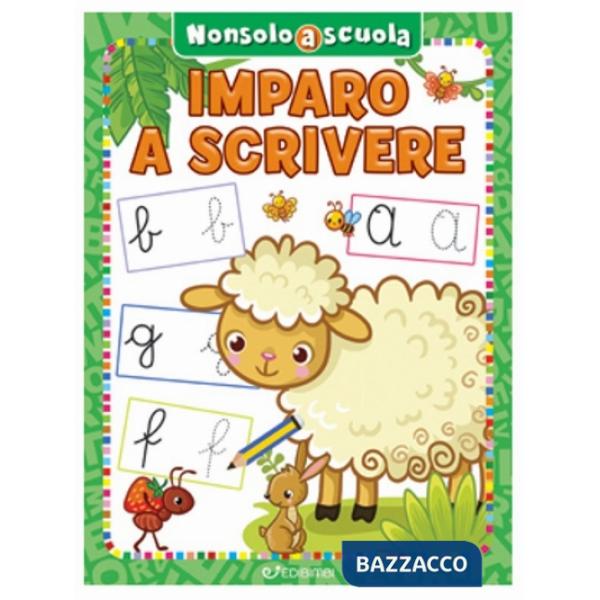 Imparo a scrivere. Non solo a scuola. Ediz. a colori