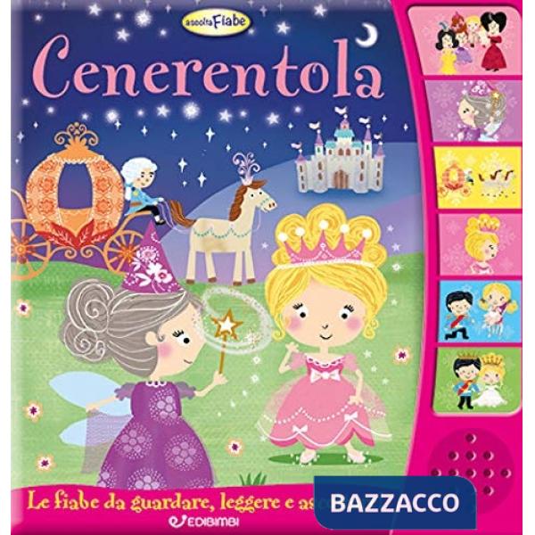 Cenerentola. Ascoltafiabe. Ediz. a colori