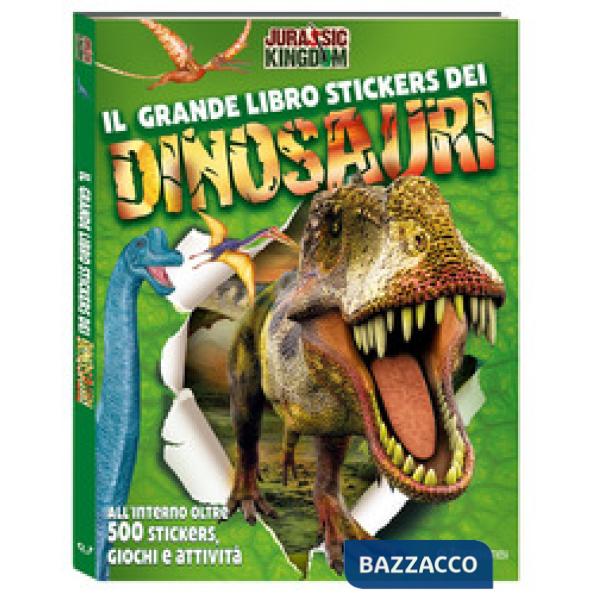 Grande libro stickers dei dinosauri. Jurassic Kingdom. Ediz. illustrata (Il)