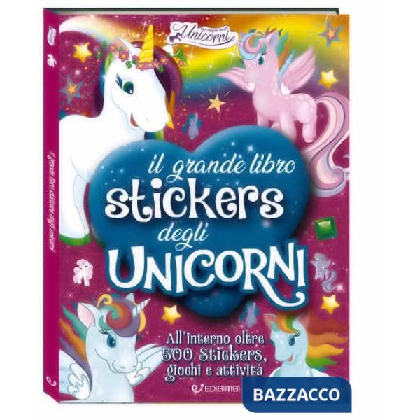 Grande libro stickers degli unicorni. Il regno degli unicorni. Con adesivi (Il)