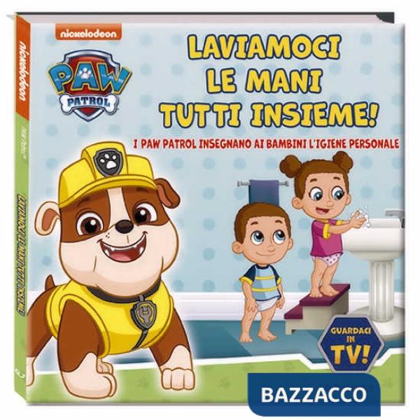 Laviamoci le mani tutti insieme! Paw Patrol. Ediz. a colori