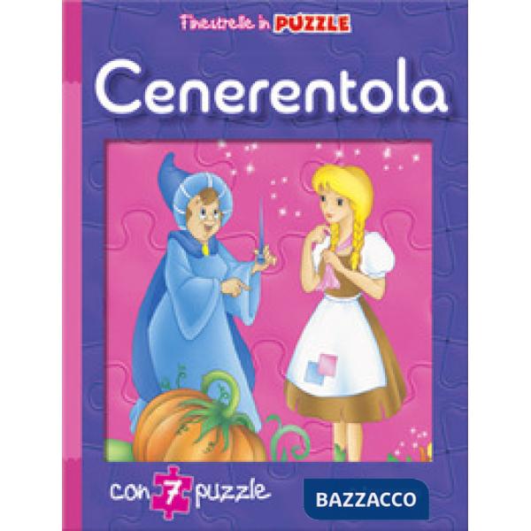 Cenerentola. Finestrelle in puzzle. Ediz. a colori