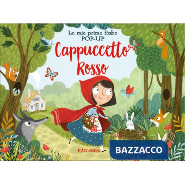 Cappuccetto Rosso. Le mie prime fiabe pop-up. Ediz. a colori