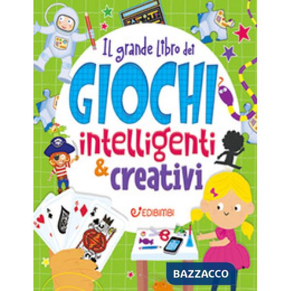 Grande libro dei giochi intelligenti & creativi (Il)