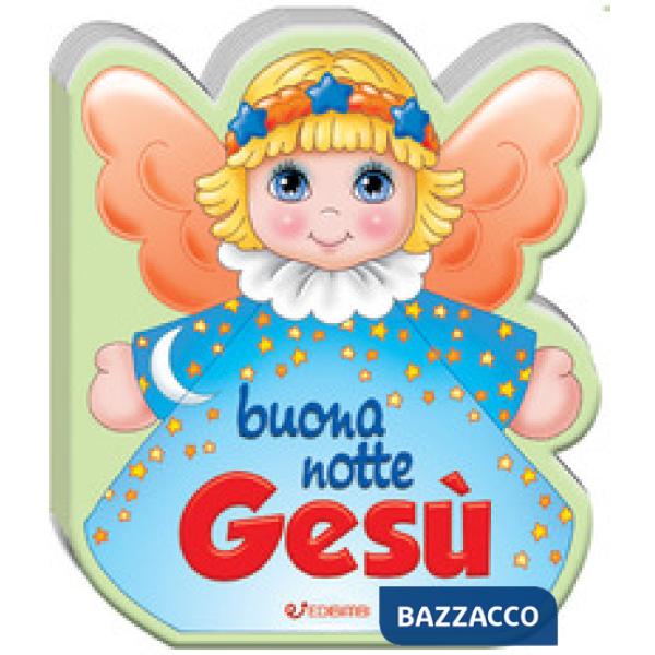 Buonanotte Gesù. Ediz. a colori