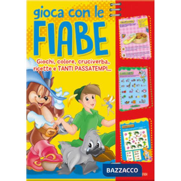 Gioca con le fiabe. Giochi, colore, cruciverba, ricette e tanti passatempi...