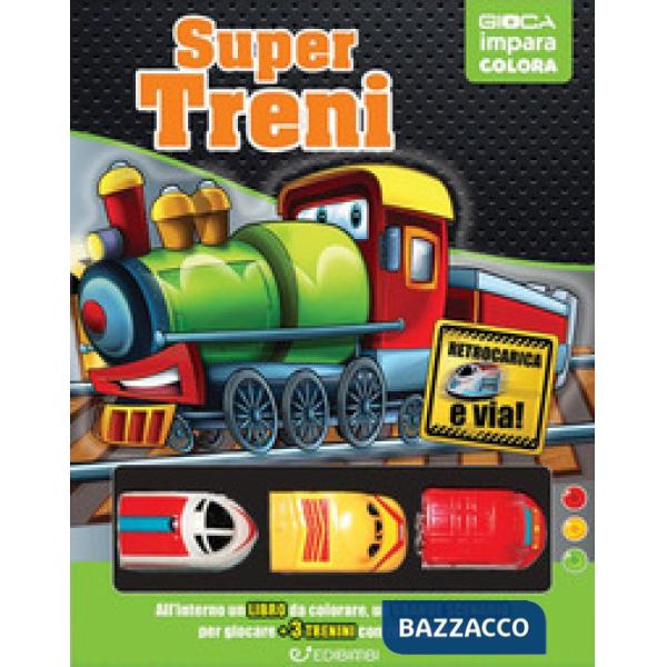Super treni. Ediz. a colori. Con 3 trenini con retrocarica