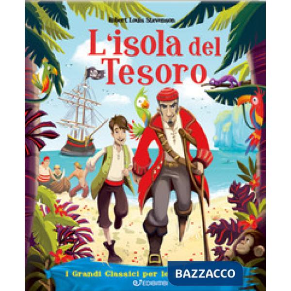 Isola del tesoro. I grandi classici per le prime letture. Ediz. a colori (L')
