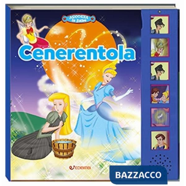 Cenerentola. Ascolta le fiabe. Ediz. a colori