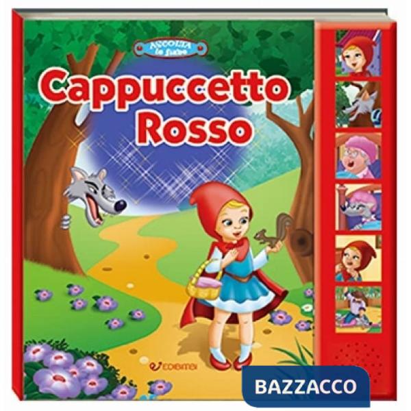 Cappuccetto Rosso. Ascolta le fiabe. Ediz. a colori