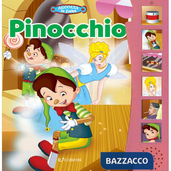 Pinocchio. Ascolta le fiabe. Ediz. a colori