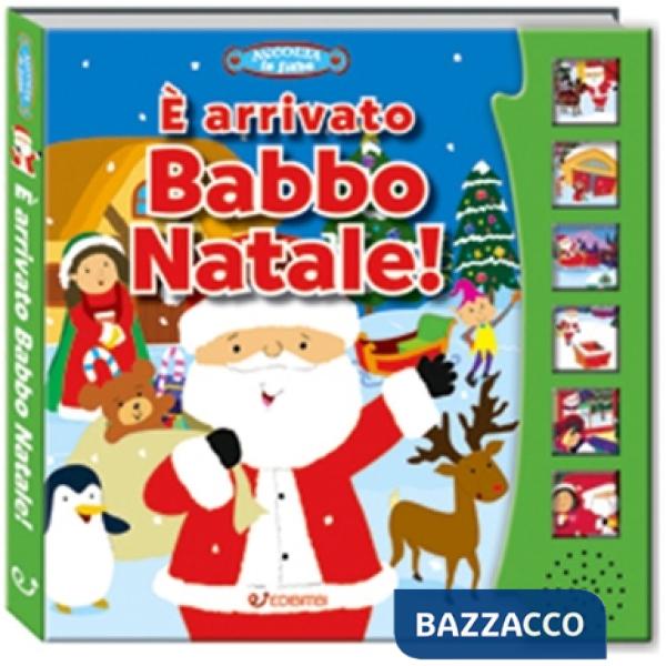 È arrivato Babbo Natale! Ascolta le fiabe. Ediz. a colori