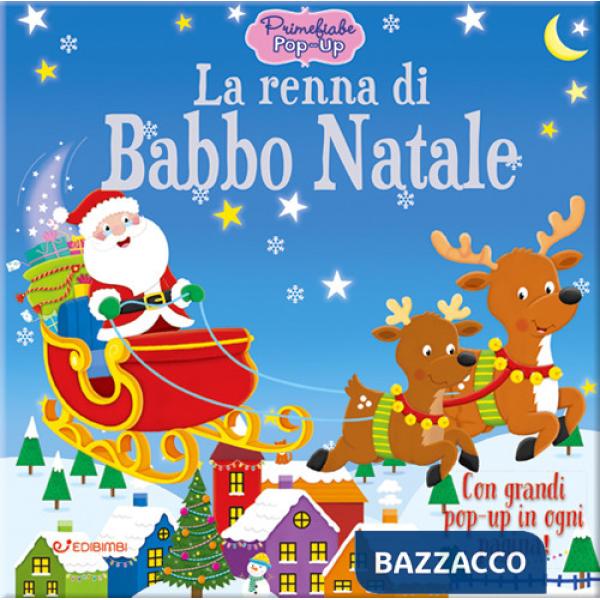 Renna di Babbo Natale. Primefiabe pop-up. Ediz. a colori (La)
