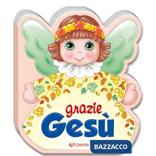 Grazie Gesù. Ediz. a colori