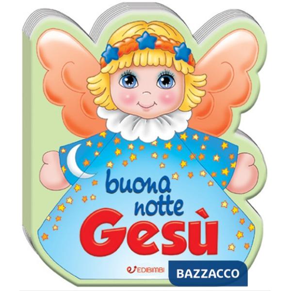 Buonanotte Gesù. Ediz. a colori