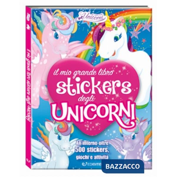 Mio grande libro stickers degli unicorni. Con adesivi. Ediz. a colori (Il)