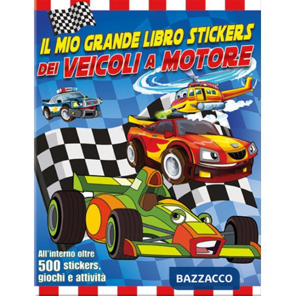 Mio grande libro stickers dei veicoli a motore. Con adesivi. Ediz. a colori (Il)