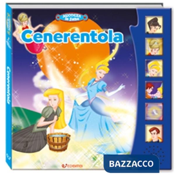 Cenerentola. Ascolta le fiabe. Ediz. a colori