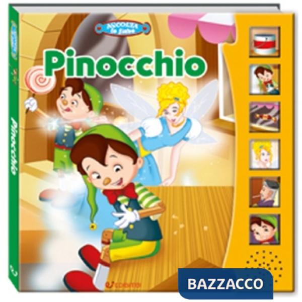 Pinocchio. Ascolta le fiabe. Ediz. a colori