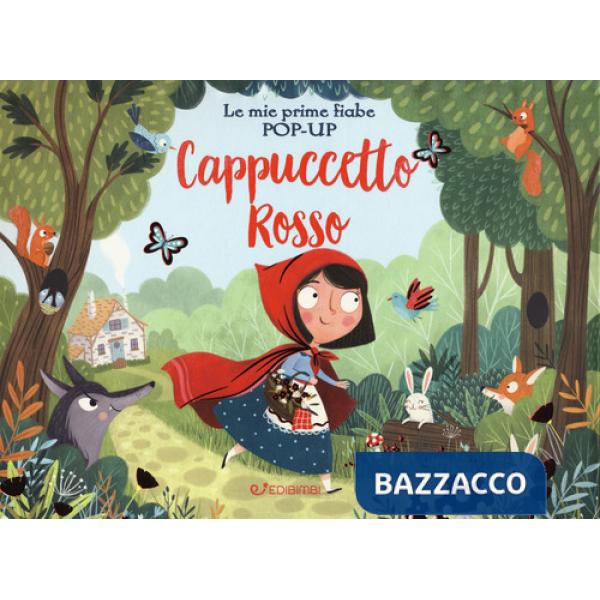 Cappuccetto Rosso. Le mie prime fiabe pop-up. Ediz. a colori