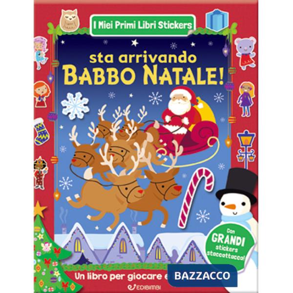 Sta arrivando Babbo Natale! Con adesivi. Ediz. a colori