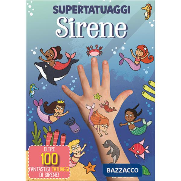 Sirene. Super tatuaggi. Ediz. a colori