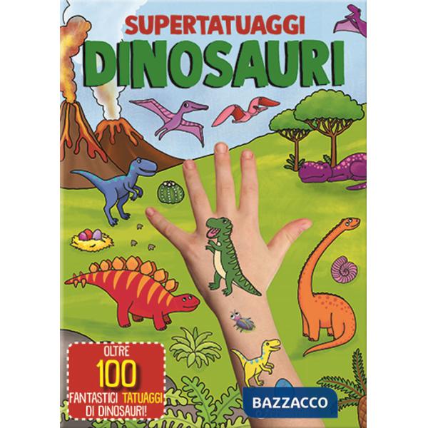 Dinosauri. Super tatuaggi. Ediz. a colori