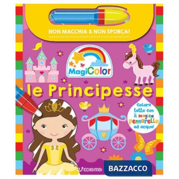 Principesse. Magicolor. Ediz. a colori. Ediz. a spirale. Con pennarello magico (Le)