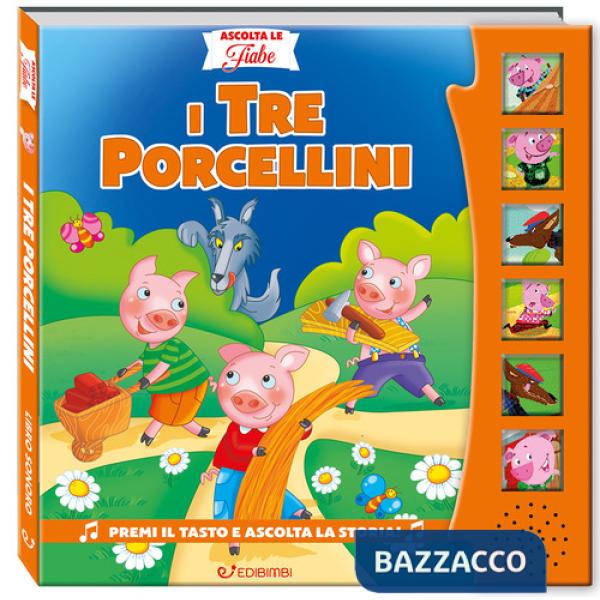Tre porcellini. Ascolta le fiabe. Ediz. a colori (I)