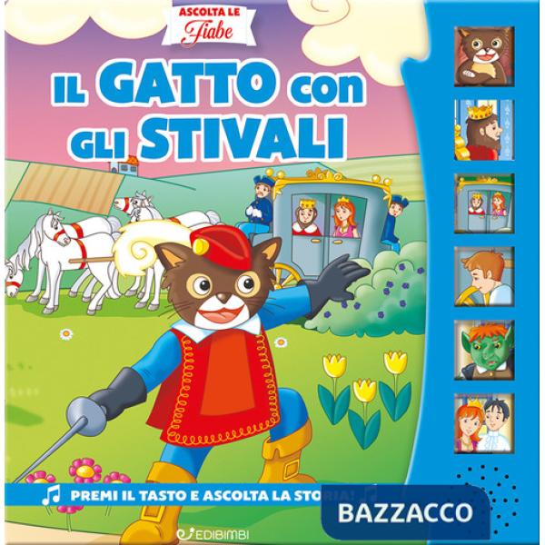 Gatto con gli stivali. Ascolta le fiabe. Ediz. a colori (Il)