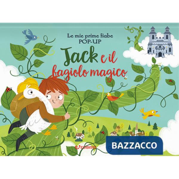 Jack e il fagiolo magico. Le mie prime fiabe pop-up. Ediz. a colori
