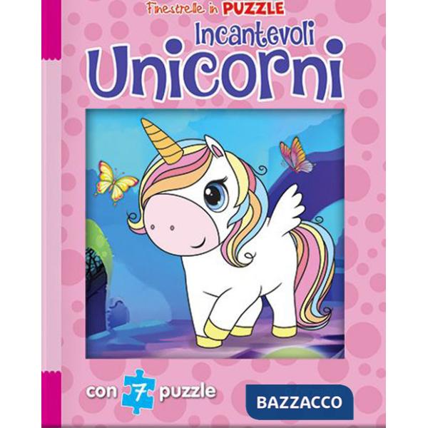 Incantevoli unicorni. Finestrelle in puzzle. Ediz. a colori