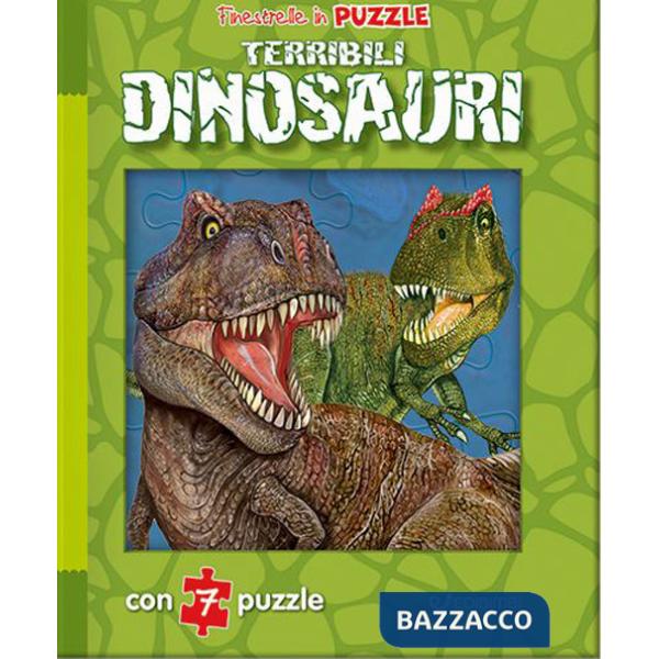 Terribili dinosauri. Finestrelle in puzzle. Ediz. a colori