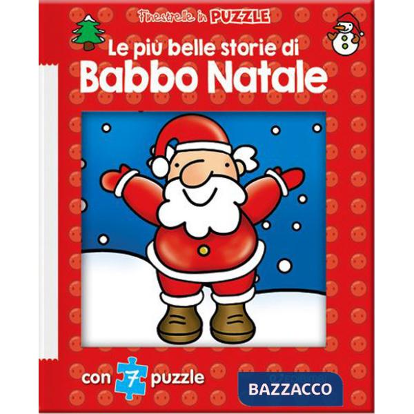 Più belle storie di Babbo Natale. Finestrelle in puzzle. Ediz. illustrata (Le)