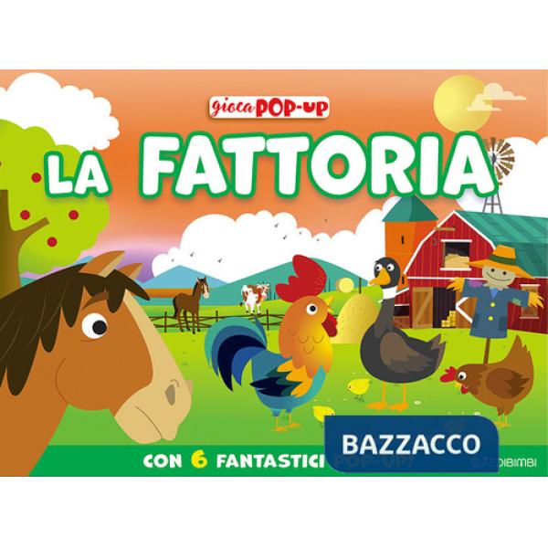 Fattoria. Gioca pop-up. Ediz. a colori (La)