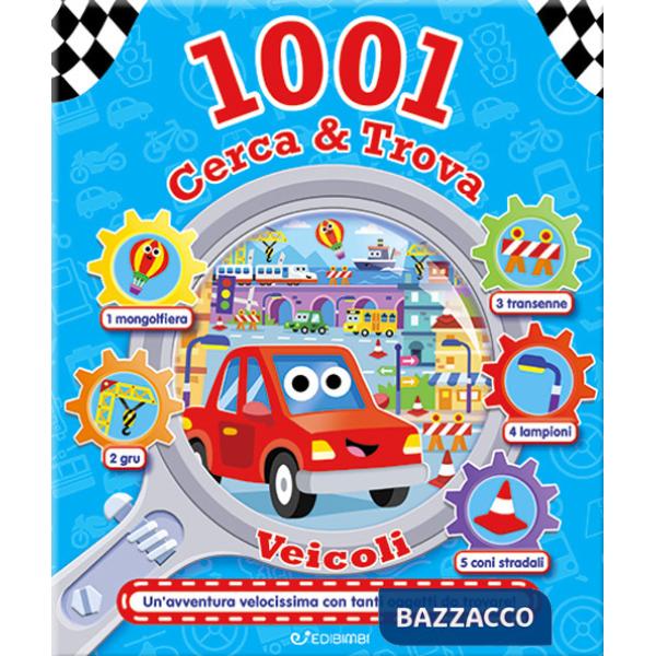 Veicoli. 1001 cerca & trova. Ediz. a colori